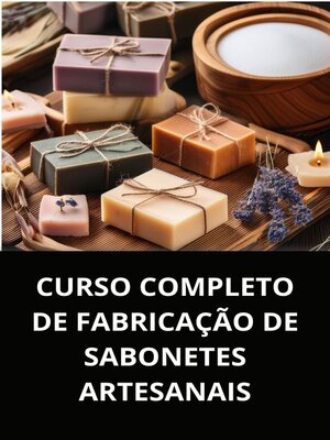 cover image of CURSO COMPLETO DE FABRICAÇÃO DE SABONETES ARTESANAIS